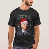 Biden Merry Ähm Happy Äh, Sie kennen das Ding U T-Shirt (Vorderseite)