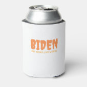 Biden Pay More Live Worse Dosenkühler (Kanne Rückseite)