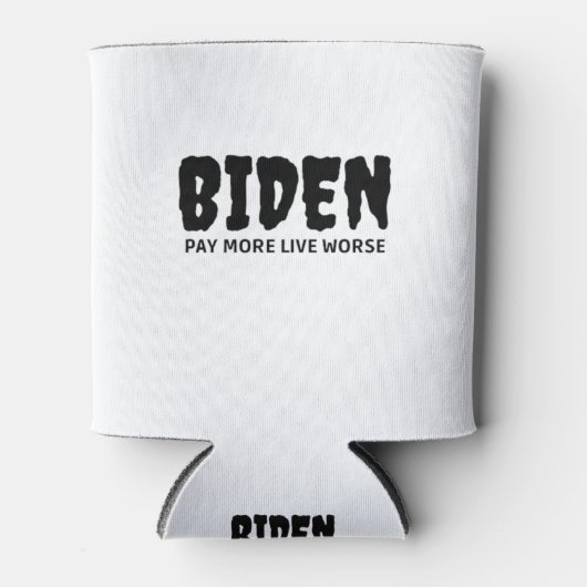 Biden Pay More Live Worse Dosenkühler (Vorderseite)