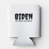 Biden Pay More Live Worse Dosenkühler (Rückseite)