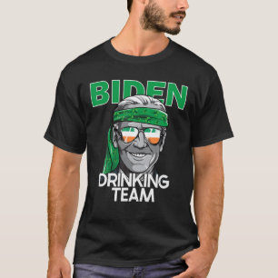 Biden St Patrick Day for Men Women Drink Team T-Shirt