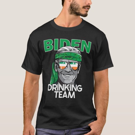 Biden St Patrick Day for Men Women Drink Team T-Shirt (Vorderseite)