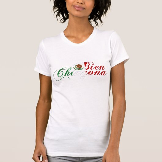 Bien Chingona T-Shirt (Vorderseite)