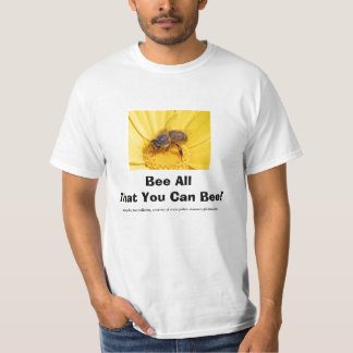 Biene alle, die Sie Biene können! T-Shirt
