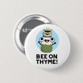 Biene auf Thyme Funny Herb Insect Pun Button (Vorne & Hinten)