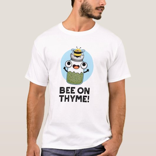 Biene auf Thyme Funny Herb Insect Pun T-Shirt (Vorderseite)