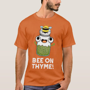 Biene Auf Thymian Süßes Kräuter Insekt Wortspiel T-Shirt