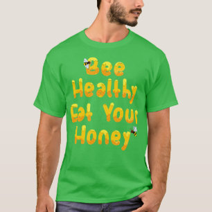 Biene gesund essen Ihr Honig Funny Bee Lover Gesch T-Shirt