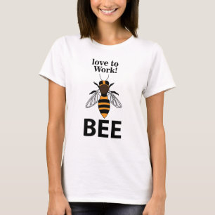 Biene Liebe Zur Arbeit Biene T-Shirt