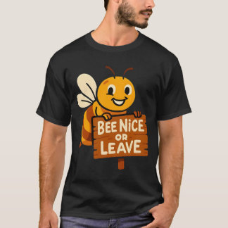 Biene Nice oder Verlass Funny Bee Sign T-Shirt