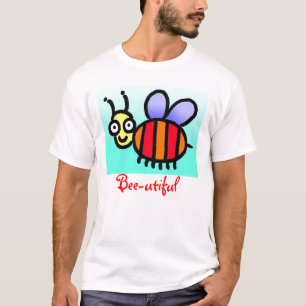 Biene-utiful T-Shirt