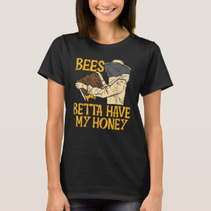 Bienen Betta haben mein Geld lustige Bienenzucht A T-Shirt
