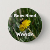 Bienen brauchen Unkraut Button (Vorderseite)