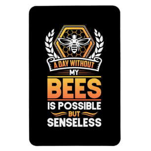Bienenkopfgeschenk Ein Tag ohne meine Bienen ist Magnet