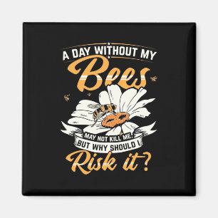 Bienenkopfgeschenk Ein Tag ohne meine Bienen Magnet