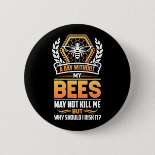 Bienenkopfgeschenk Ein Tag ohne meine Bienen Ris Button