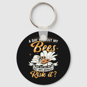Bienenkopfgeschenk   Ein Tag ohne meine Bienen Schlüsselanhänger