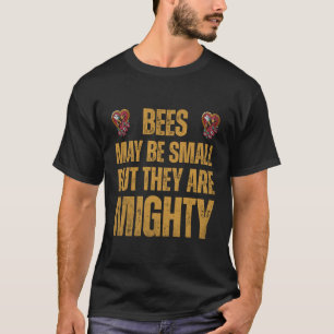 Bienenstockbienen mögen klein sein, aber sie sind T-Shirt