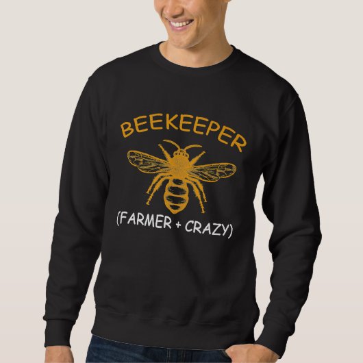 Bienenzucht Gif Beekeeper Bauer Plus Crazy Sweatshirt (Vorderseite)