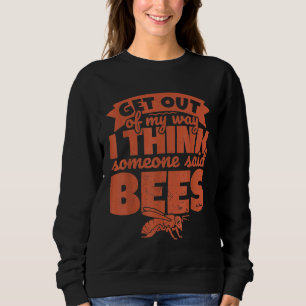 Bienenzüchter gehen mir aus dem Weg Sweatshirt