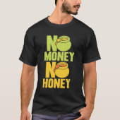 Bienenzüchter kein Geld T-Shirt (Vorderseite)