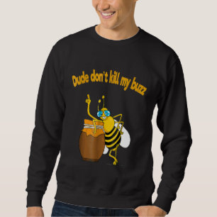 Bienenzüchter-Typ Dont tötet meine Buzz-Buble-Bien Sweatshirt