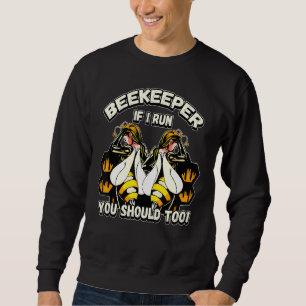 Bienenzüchter, wenn ich führe, sollten Sie auch Sweatshirt