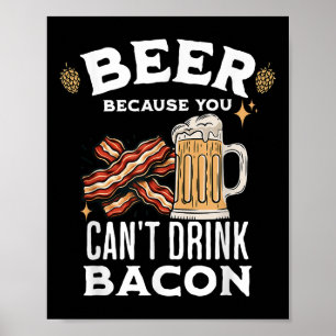 Bier & Amp; Bacon Lover ist Bier, weil man nicht D Poster