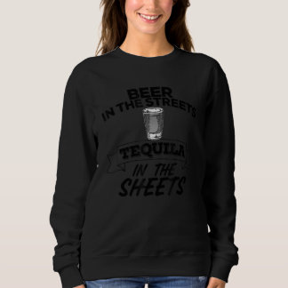 Bier auf den Straßen Tequila in den Laken Alkohol Sweatshirt