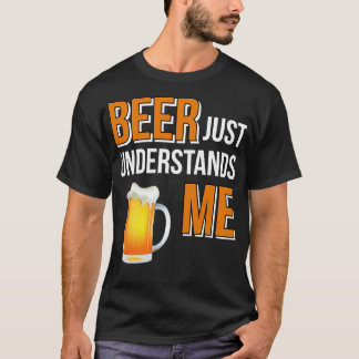 Bier Beer versteht mich nur T-Shirt