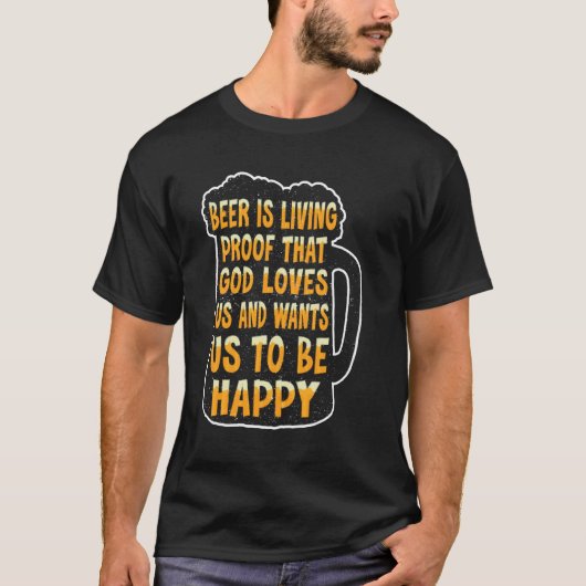Bier beweist, dass Gott uns Liebe T-Shirt (Vorderseite)