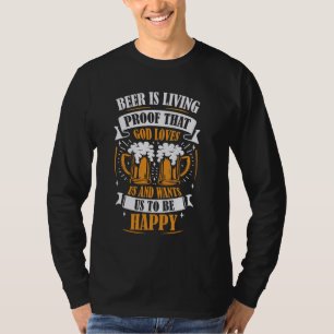 Bier beweist, dass Gott uns Liebe T-Shirt