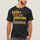 Bier Brats Cheese Curds Frühstück Wisconsin T-Shirt (Vorderseite)