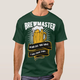Bier Brewmaster Trink alles, was du will Ich mache T-Shirt