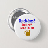 Bier Butoh Tanz Schmerz jetzt später Button (Vorne & Hinten)