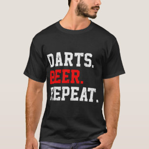 Bier Darts Beer Repeat Dart Player Darting Dartboa T-Shirt
