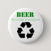 Bier, das im Prozessknopf recycelt Button (Vorderseite)