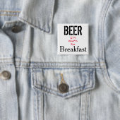 Bier, das ist das Frühstück. Button (Beispiel)
