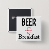 Bier, das ist das Frühstück. Button (Vorne & Hinten)