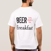 Bier, das ist das Frühstück. T-Shirt (Rückseite)