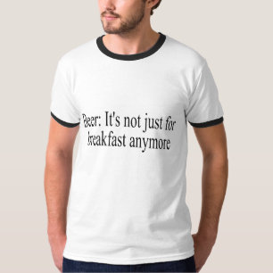 Bier, das nicht gerade zum Frühstück mehr sein i T-Shirt
