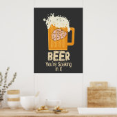 Bier, dass Sie in ihr Druck Soaking Poster (Küche)