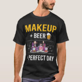 Bier Day Makeup T-Shirt (Vorderseite)