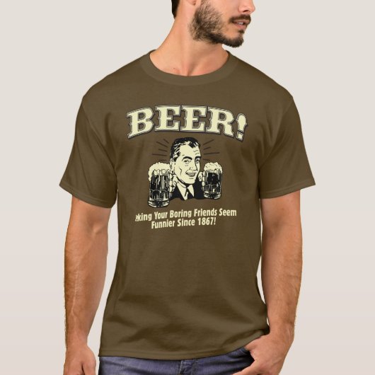 Bier! Deine Freunde sehen Funnier seit 1867! T-Shirt (Vorderseite)