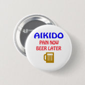 Bier der Aikidoschmerz jetzt später Button (Vorne & Hinten)