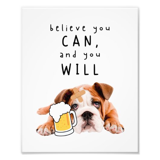 Bier Dog Bulldog - Glauben Sie, Sie können, und Si Fotodruck (Vorne)