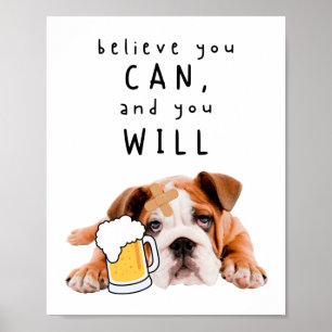 Bier Dog Bulldog - Glauben Sie, Sie können, und Si Poster