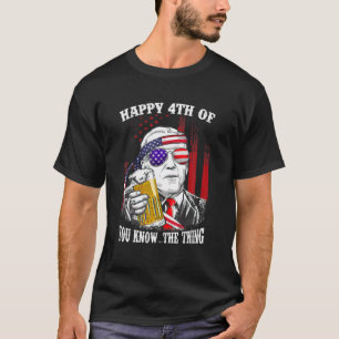 Bier Drink Biden verwirrt glücklich 4h von Ihnen w T-Shirt