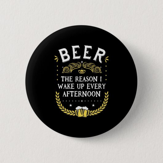 Bier Drinker Bier Jeden Nachmittag Button (Vorderseite)