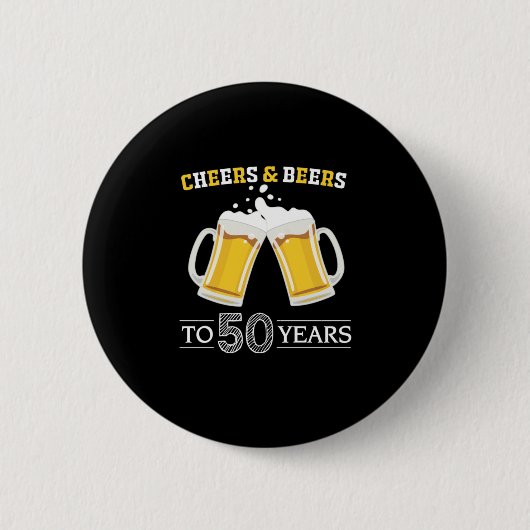 Bier Drinker Cheers und Biere bis 50 Jahre Geburts Button (Vorderseite)